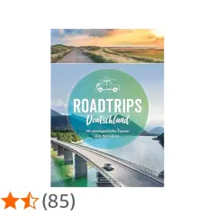 Roadtrips Deutschland: 80 Touren mit dem Auto. Tolle Deutschland Reisetipps für unvergessliche Erlebnisse.