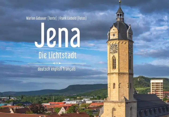 Jena, die Lichtstadt, lädt mit ihrem historischen Turm und malerischen Ausblick zum Entdecken ein. Erfahren Sie, was man in Jena alles machen kann!